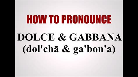 dolce gabbana pronounciation|how to pronounce Dolce & Gabbana.